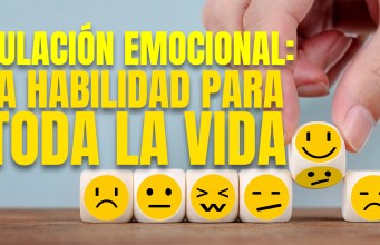 Regulación emocional: Una habilidad para toda la vida