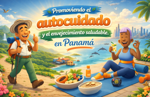 Promoviendo el autocuidado y el envejecimiento saludable en Panamá