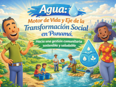 Agua: Motor de Vida y Eje de la Transformación Social en Panamá, Hacia una gestión comunitaria sostenible y saludable